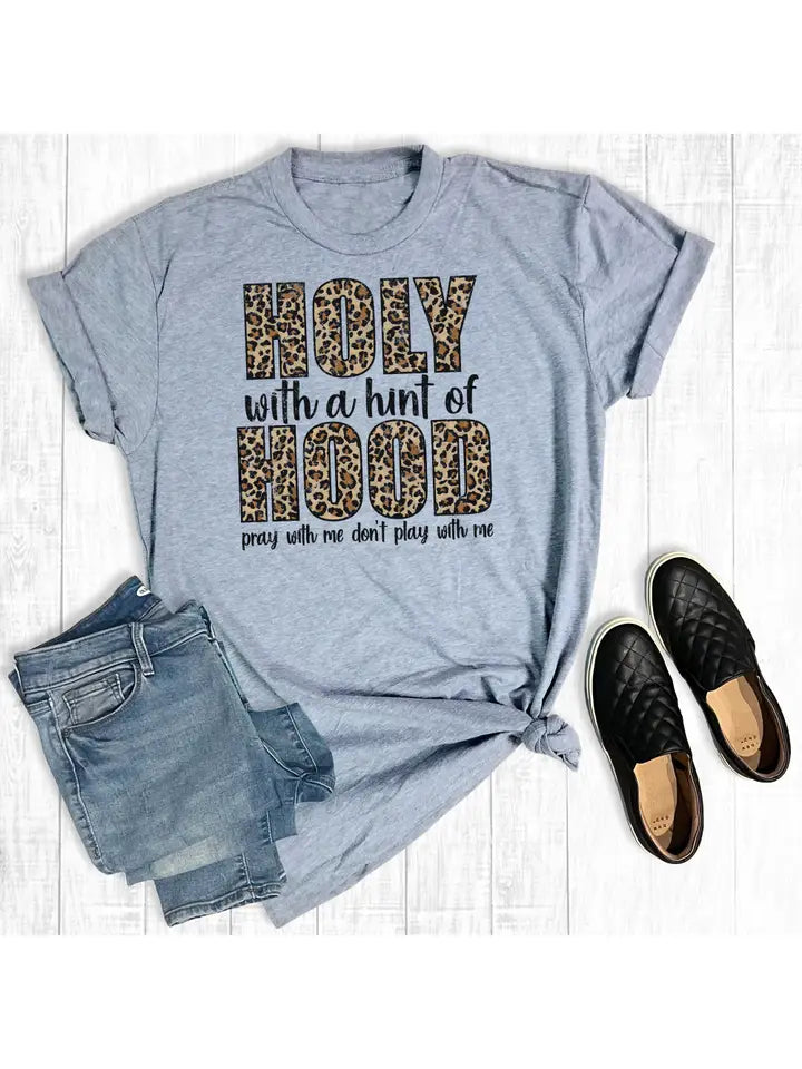 Holy With A Hint Of Hood T-Shirt
